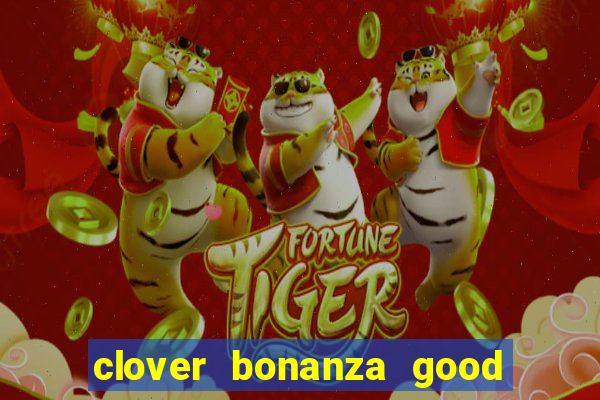 clover bonanza good luck slot online