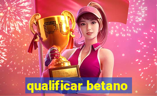 qualificar betano