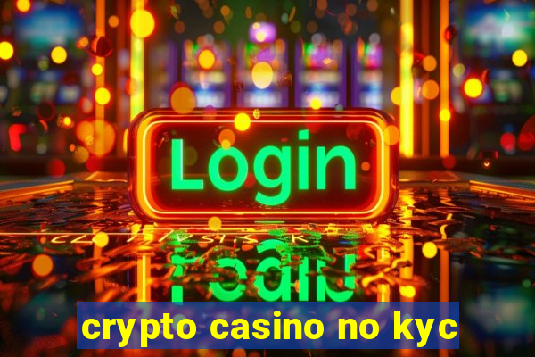 crypto casino no kyc