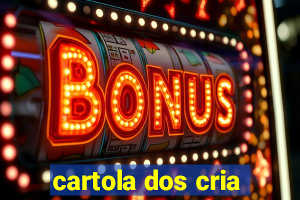 cartola dos cria