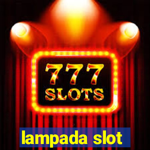 lampada slot