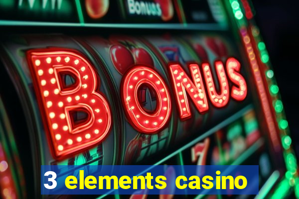 3 elements casino