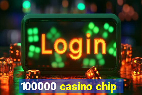 100000 casino chip