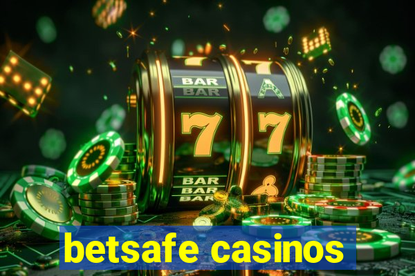 betsafe casinos