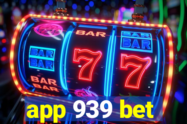 app 939 bet