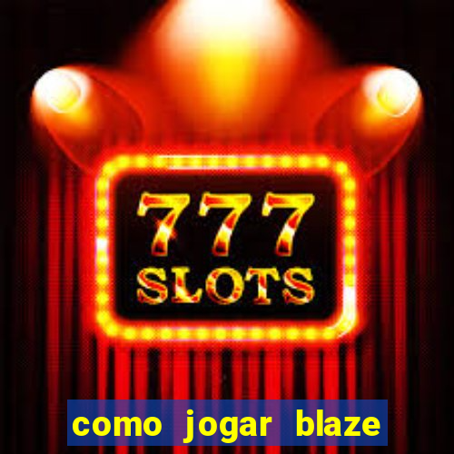 como jogar blaze crash no celular