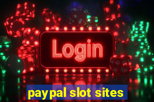 paypal slot sites