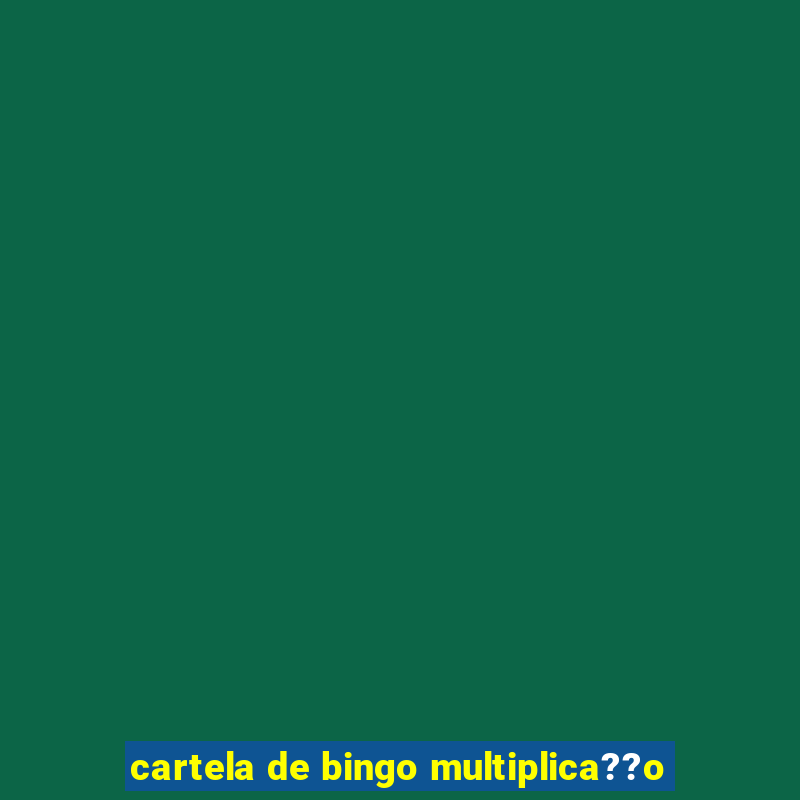 cartela de bingo multiplica??o