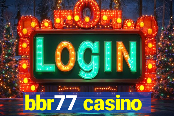 bbr77 casino