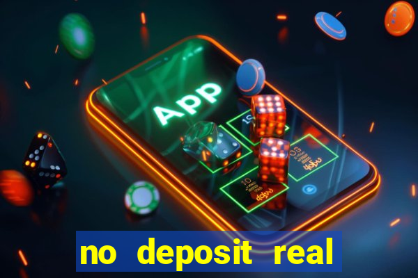 no deposit real money casino