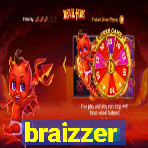 braizzer