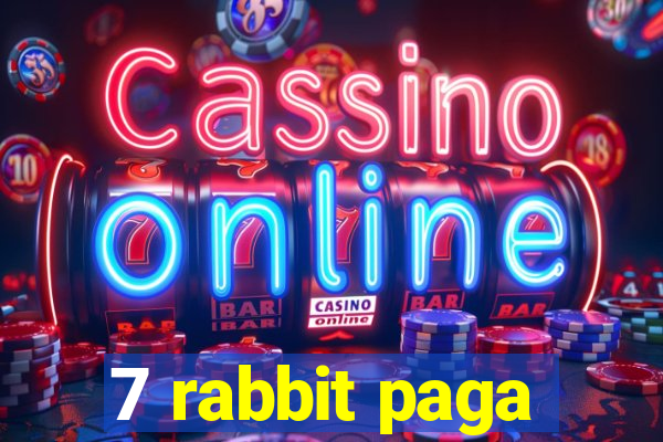 7 rabbit paga