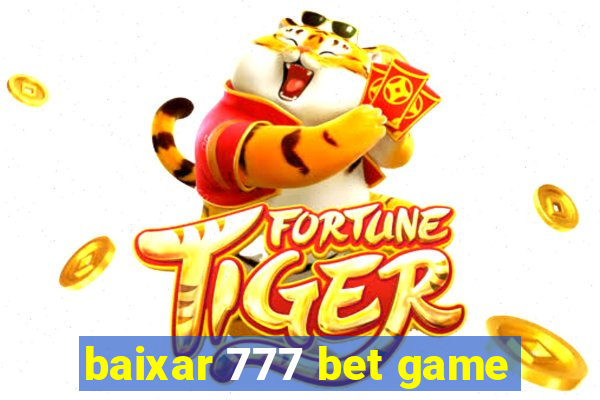 baixar 777 bet game