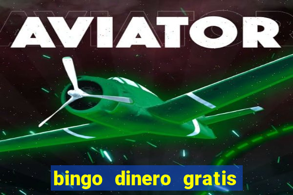 bingo dinero gratis sin deposito