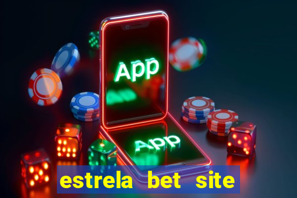 estrela bet site de aposta