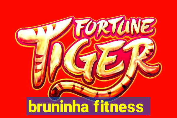 bruninha fitness