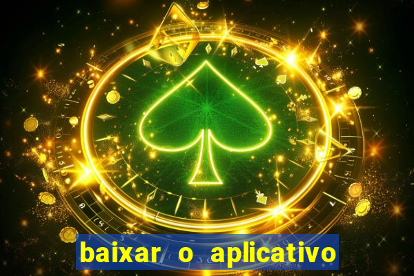 baixar o aplicativo da estrela bet