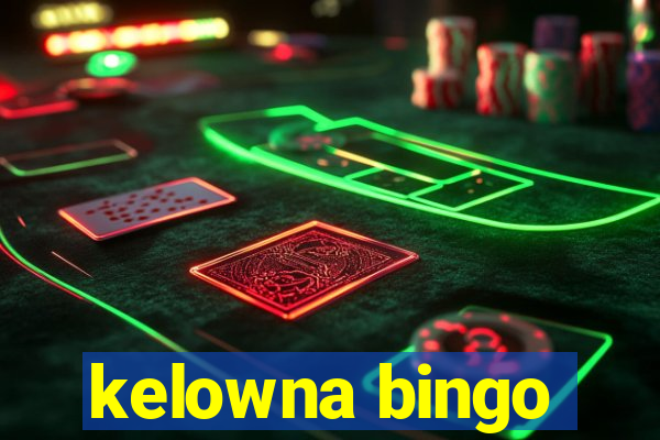 kelowna bingo