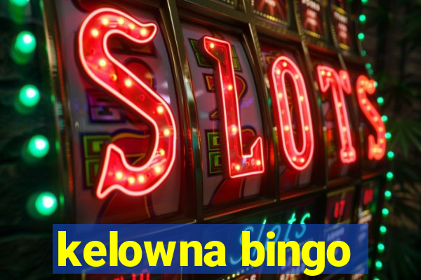 kelowna bingo