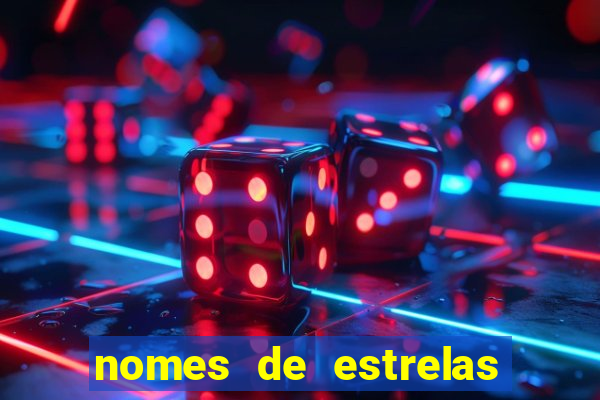 nomes de estrelas mais bonitos