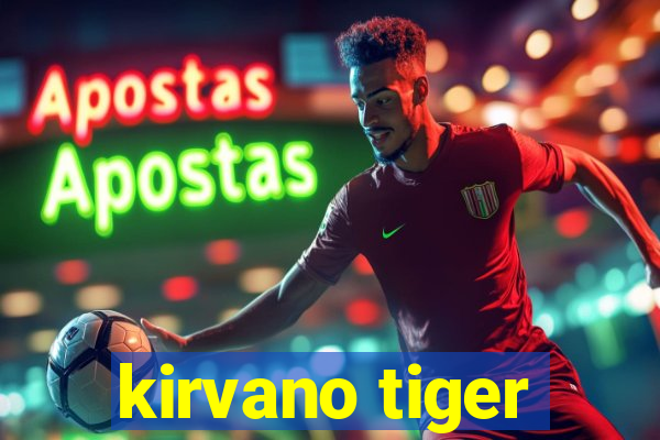 kirvano tiger