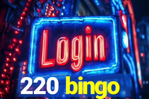 220 bingo