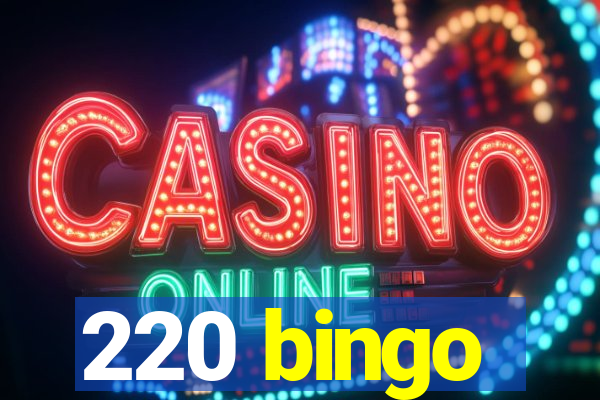 220 bingo