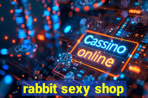 rabbit sexy shop