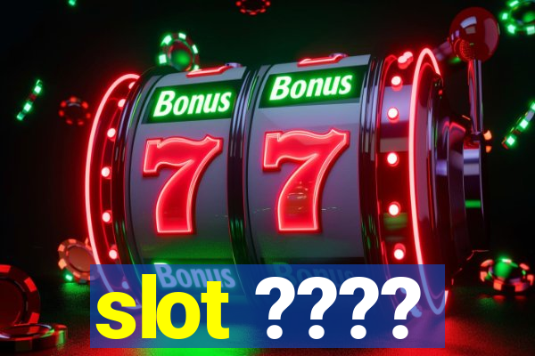 slot ????