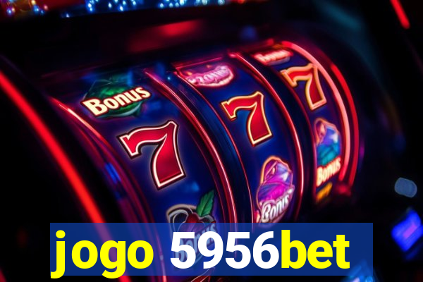 jogo 5956bet