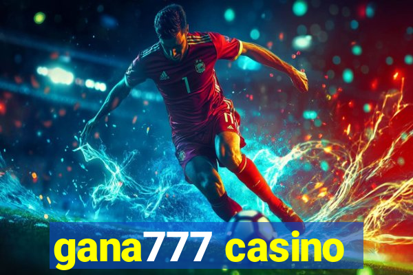 gana777 casino