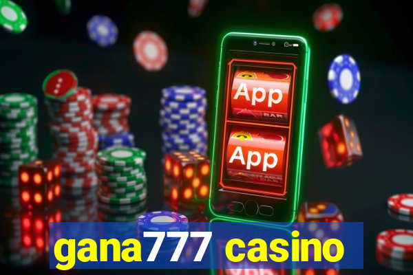 gana777 casino