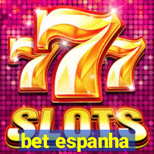 bet espanha