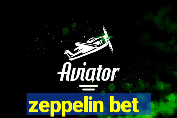 zeppelin bet