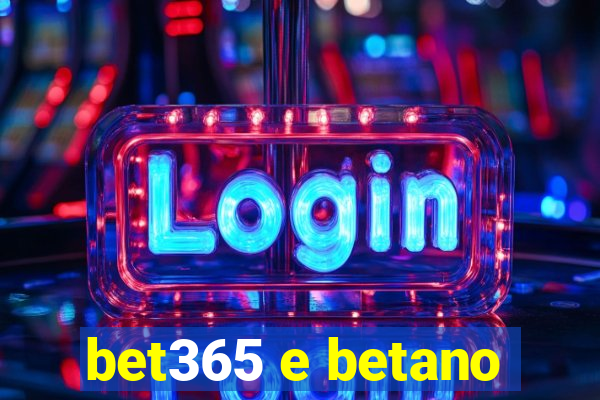 bet365 e betano