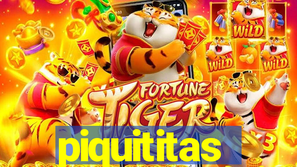 piquititas