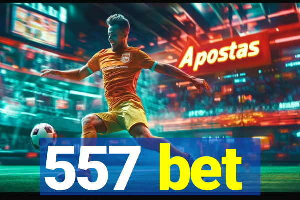 557 bet