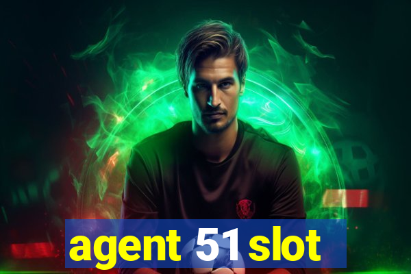 agent 51 slot