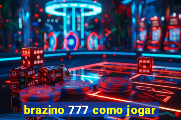 brazino 777 como jogar