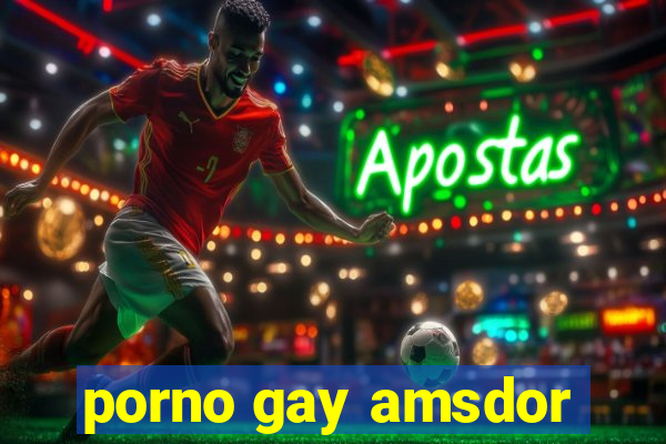 porno gay amsdor