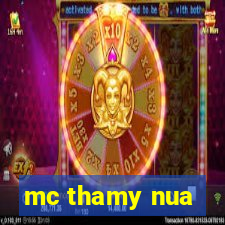 mc thamy nua