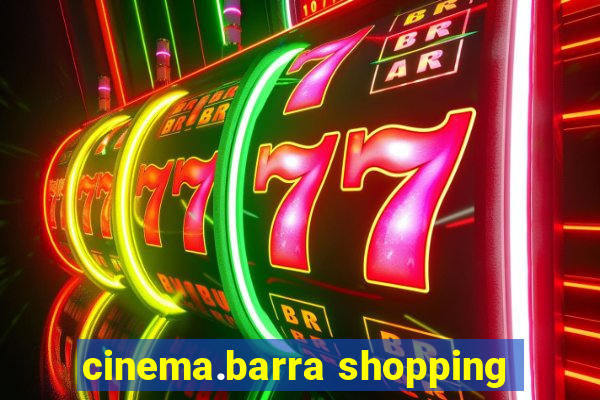 cinema.barra shopping