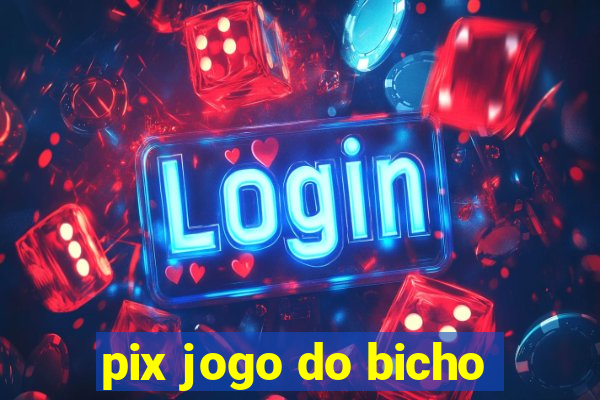 pix jogo do bicho