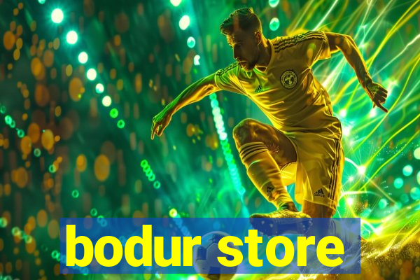 bodur store