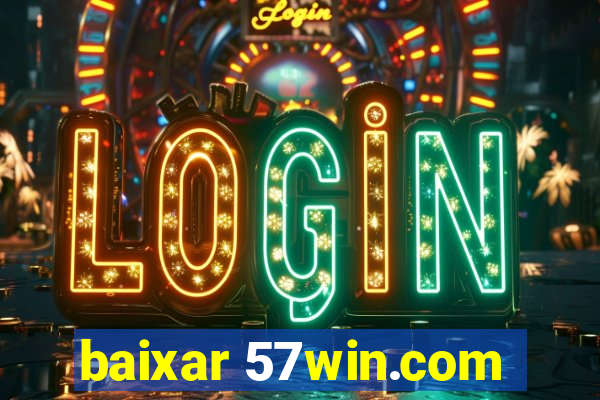 baixar 57win.com