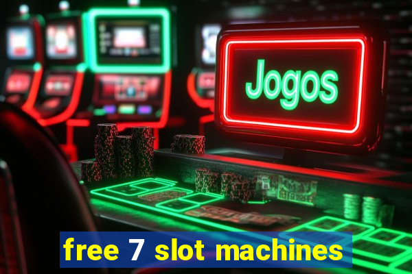 free 7 slot machines