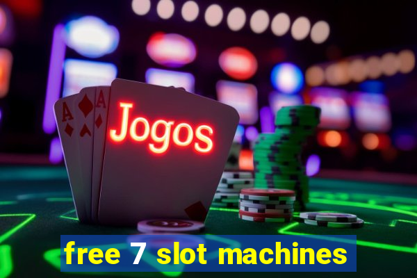 free 7 slot machines