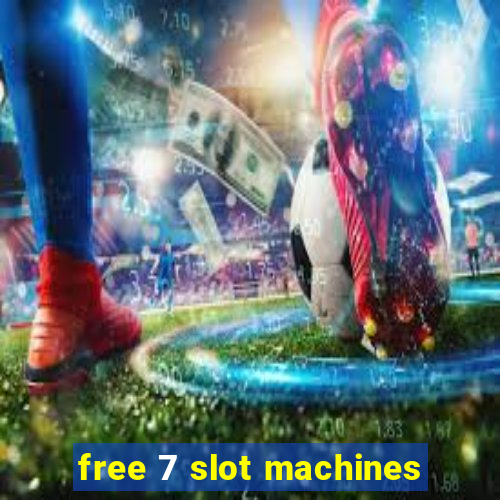 free 7 slot machines