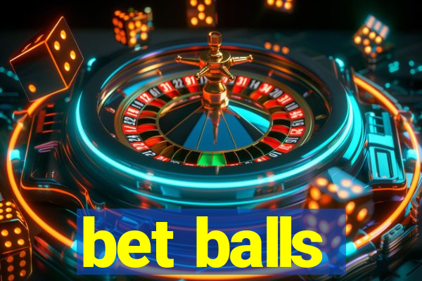 bet balls