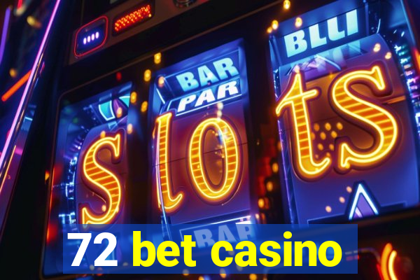 72 bet casino